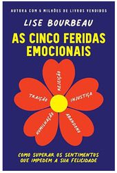 As cinco feridas emocionais