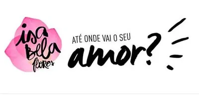 imagem que mostra a logo da loja Isabela Flores com a frase "Até onde vai o seu Amor?"
